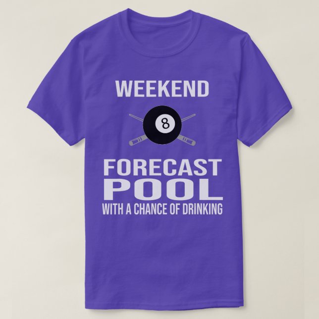 Funny Billiards t Weekend Forecast  T-Shirt (Design Front)