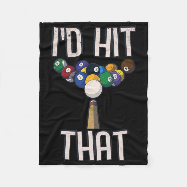 Funny Billiards Tee Funny I'd Hit That Pool Player Fleece Blanket (Front)