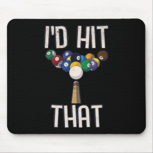 Funny Billiards Tee Funny I'd Hit That Pool Player Mouse Pad