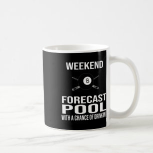 Funny Billiards Weekend Forecast Coffee Mug