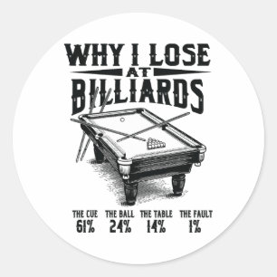 Funny Billiards Why I Lose At Snooker Billiard Poo Classic Round Sticker