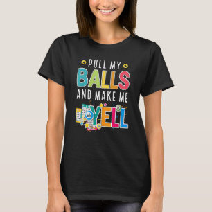 Funny Bingo For Men Women Lucky Bingo Lover Caller T-Shirt