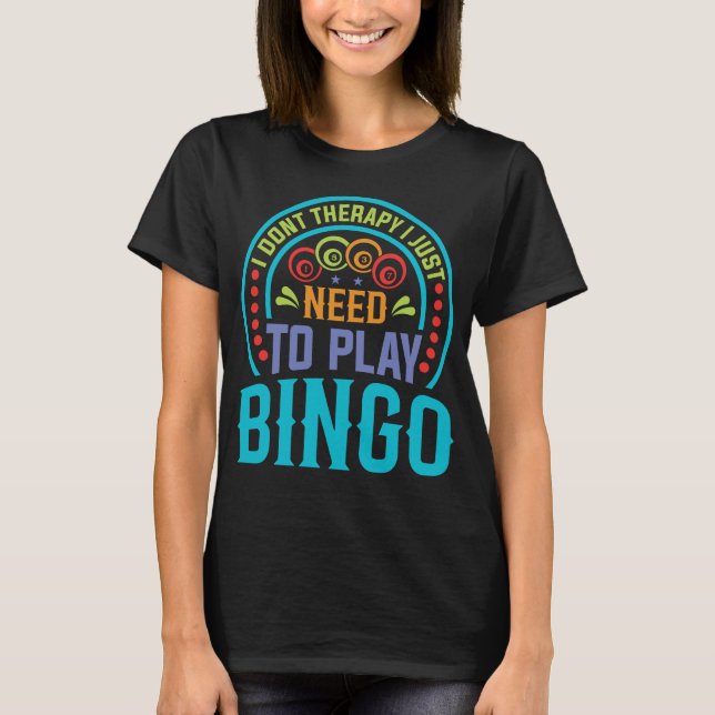 Funny Bingo Lover Design – Bingo Player Gift T-Shirt (Front)