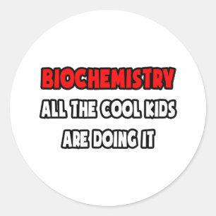 Funny Biochemistry Shirts and Gifts Classic Round Sticker