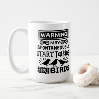 Funny bird watching bird watcher warning coffee mug