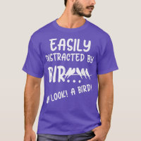 Funny Birder Easily Distracted By Oh Look A Bird O