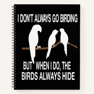 Funny Birding funny Birds quotes Notebook