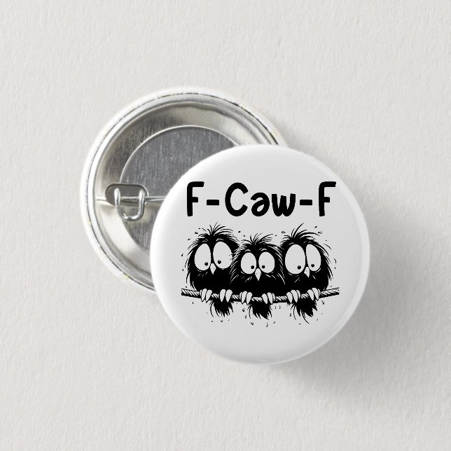 "funny birds" "sarcastic sayings" "whimsical cray  1 inch round button (Front & Back)