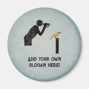 Funny Birdwatcher - your text - painted metal look Magnet