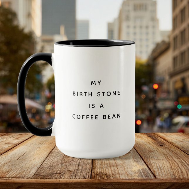 Funny Birth Stone Coffee Lover Humour Mug (Creator Uploaded)