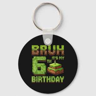 Funny Birthday Boy Bruh Its My 6th Birthday Game P Keychain