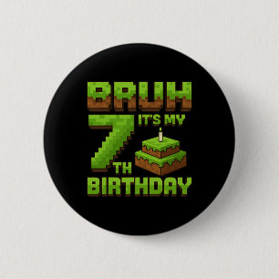 Funny Birthday Boy Bruh It's My 7th Birthday Game 2 Inch Round Button