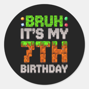 Funny Birthday Boy Bruh It's My 7th Birthday Gamer Classic Round Sticker
