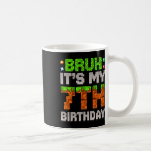 Funny Birthday Boy Bruh It's My 7th Birthday Gamer Coffee Mug