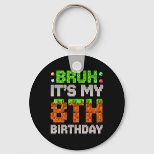 Funny Birthday Boy Bruh It's My 8th Birthday Gamer Keychain