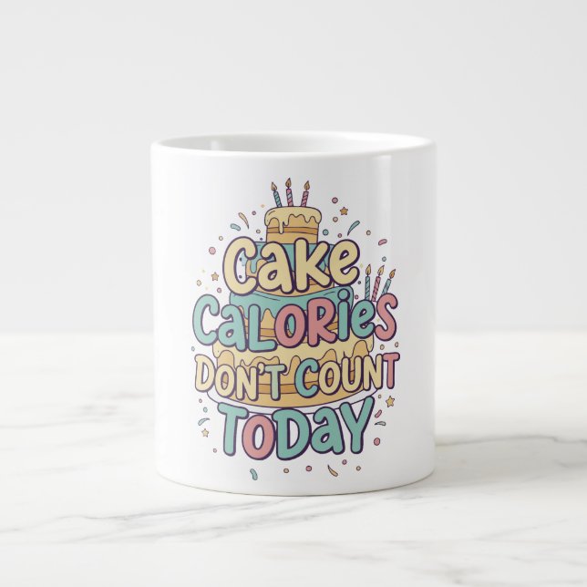Funny Birthday Cake - Calories Don't Count Today  Large Coffee Mug (Front)