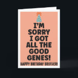 Funny Birthday Card For Brother<br><div class="desc">A cheeky but cute birthday card for your brother.</div>