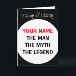 Funny Birthday card for men | The man myth legend<br><div class="desc">Funny Birthday card for men |  The man The myth The legend greeting card. Humourous card idea for dad,  uncle,  grandpa,  brother etc. Personalizable wishes text like Happy Birthday.</div>