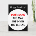 Funny Birthday card for men | The man myth legend<br><div class="desc">Funny Birthday card for men |  The man The myth The legend greeting card. Humourous card idea for dad,  uncle,  grandpa,  brother etc. Personalizable wishes text like Happy Birthday.</div>