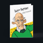 Funny Birthday Card for Old Friend, Older Man<br><div class="desc">Funny birthday greeting card for an old friend. Older man with glasses and a green sweater is featured on the cover. Happy Birthday,  Old Friend! text on the cover. Funny,  sarcastic message inside. Man's face thanks to 3Dline/Openclipart. Image and verse copyright © Shoaff Ballanger Studios,  2015.</div>