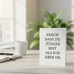 Funny birthday card for younger friends<br><div class="desc">Show your loved one how much they mean to you – in a humorous way! With this funny birthday card,  you'll not only bring a smile to their face but also create an unforgettable moment. Perfect for anyone who wants to express their appreciation with a touch of humor. ?</div>