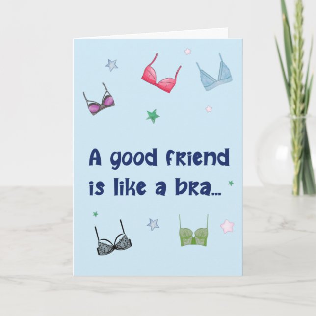Funny Birthday Card - Good Friend is like a Bra (Front)