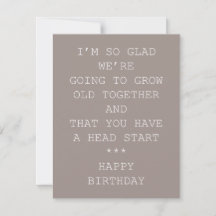 Funny birthday card- growing old together