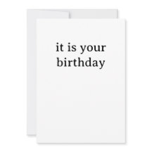 Funny Birthday Card - It is your Birthday