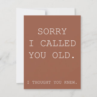 Funny birthday card- sorry I called you old Holiday Card