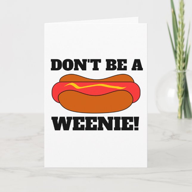 FUNNY BIRTHDAY CARDS DON'T BE A WEENIE (Front)