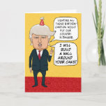 Funny Birthday: Donald Trump Builds a Cake Wall Card<br><div class="desc">This funny birthday cake features a guy who looks suspiciously like Donald Trump,  pledging to build a wall around the cake with so many dangerous candles. ©2015 Chuck Ingwersen</div>