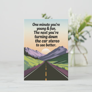 Funny Birthday Getting Old Turning Down the Car Card