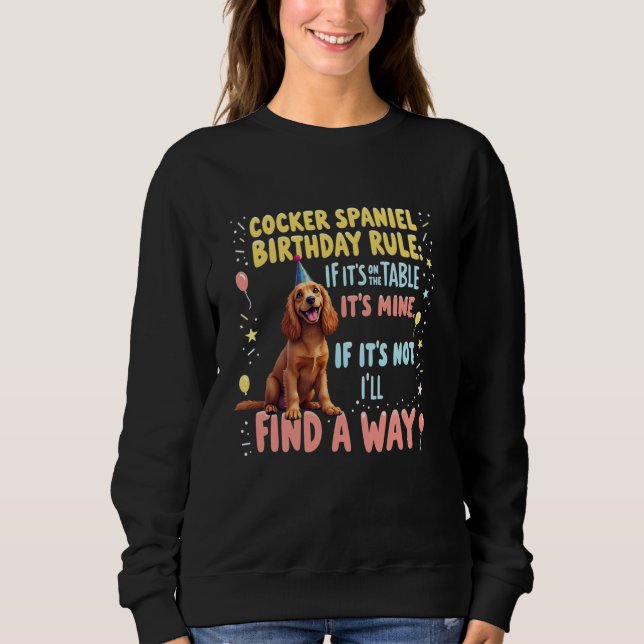 Funny Birthday Gift Cocker Spaniel Dog Sweatshirt (Front)