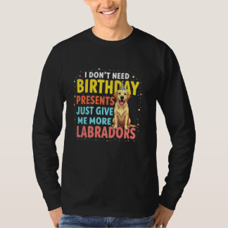 Funny Birthday Gift Labrador Dog T-Shirt
