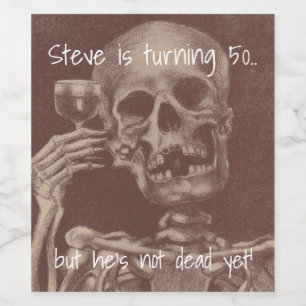 Funny Birthday Humour Skeleton Toasts Wine Labels