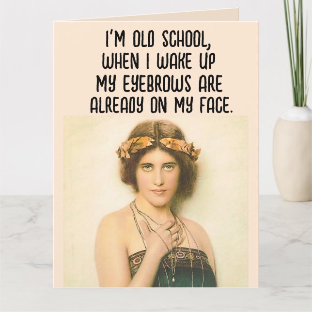 FUNNY BIRTHDAY OLD SCHOOL EYEBROWS RETRO GIRL CARD (Front)