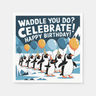 Funny Birthday Penguins Design - "Waddle You Do? Napkin