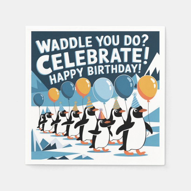 Funny Birthday Penguins Design - "Waddle You Do?  Napkin (Front)