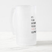 Funny Birthday Quotes | Happy Birthday | Best Gift Frosted Glass Beer Mug (Front Left)