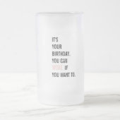 Funny Birthday Quotes | Happy Birthday | Best Gift Frosted Glass Beer Mug (Center)