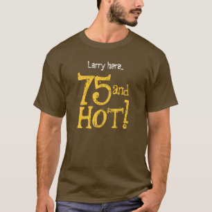 Funny Birthday Shirt 75 and Hot V06 BROWN and GOLD
