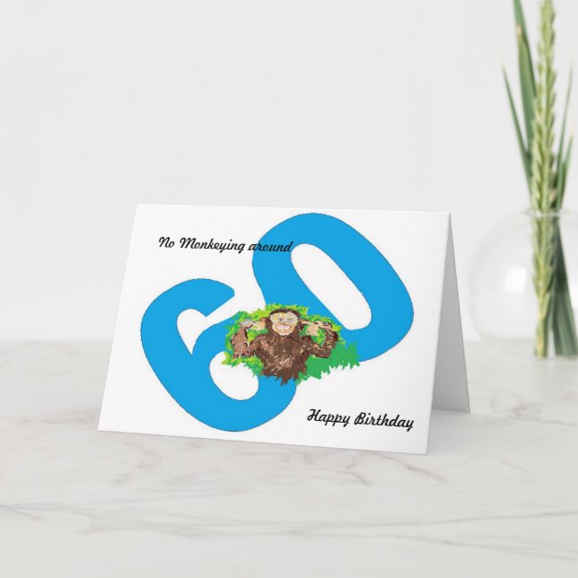 Funny Birthday Turning 60 No Monkeying around Card (Front)