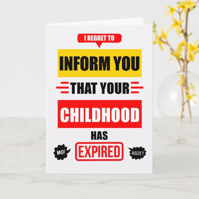 Funny Birthday Your Childhood has Expired Card (Yellow Flower)
