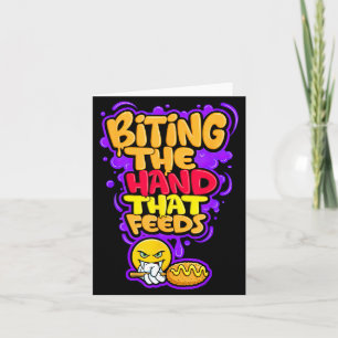 Funny Biting The Hand That Feeds Speech Idiom Card