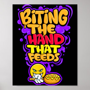 Funny Biting The Hand That Feeds Speech Idiom Poster