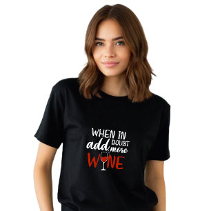 Funny Black Add more Wine T-Shirt