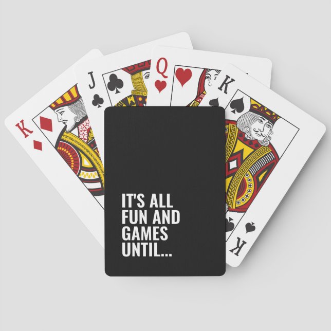 Funny Black and White Bold Quote Fun Games Playing Cards (Back)