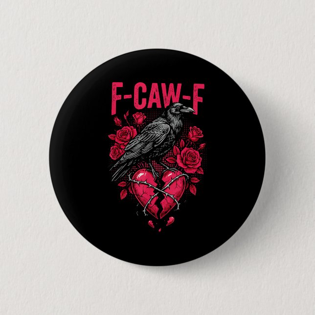 Funny Black Bird F-caw-f Anti Valentines Day Singl 2 Inch Round Button (Front)