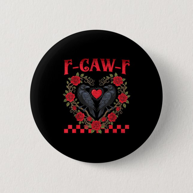 Funny Black Bird F-caw-f Anti Valentines Day Singl 2 Inch Round Button (Front)
