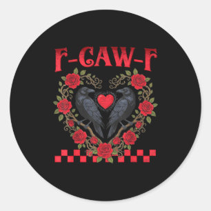 Funny Black Bird F-caw-f Anti Valentines Day Singl Classic Round Sticker